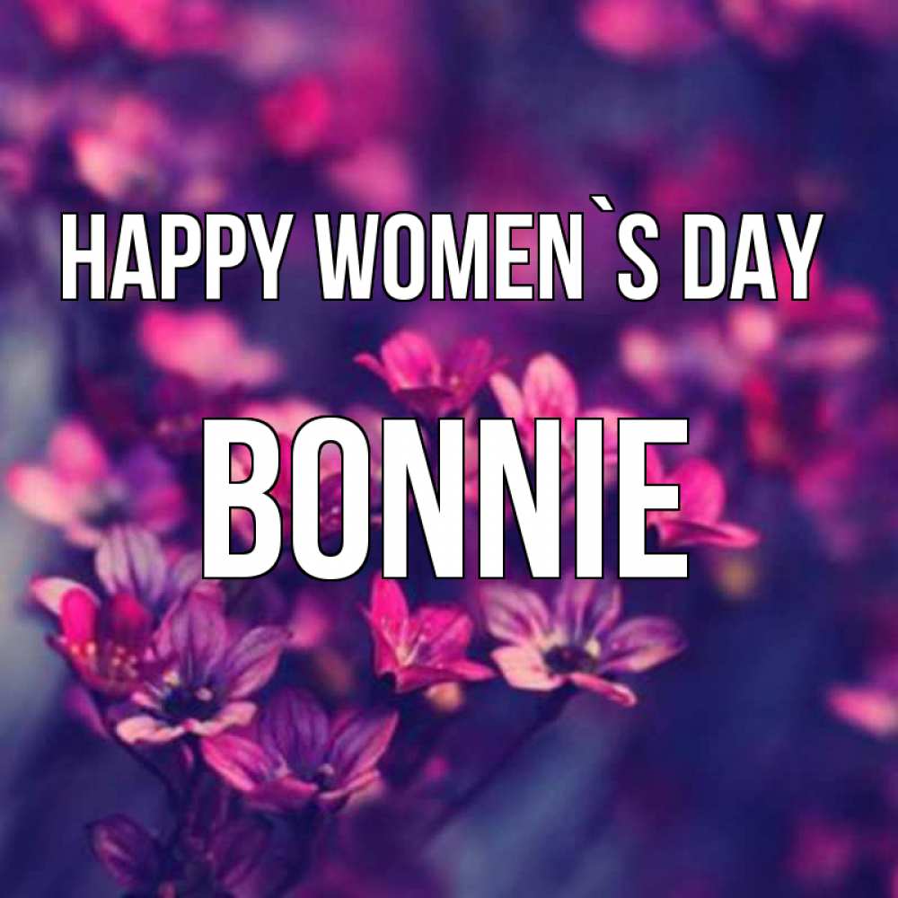 Greetings card с именем, Bonnie happy women`s day небольшие цветы 1 Greetings with text for free download 
